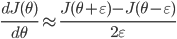 \frac{{dJ(\theta )}}{{d\theta }} \approx \frac{{J(\theta  + \varepsilon ) - J(\theta  - \varepsilon )}}{{2\varepsilon }}