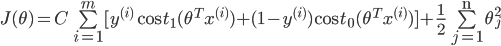 J(\theta ) = C\sum\limits_{i = 1}^m {[{y^{(i)}}\cos {t_1}({\theta ^T}{x^{(i)}}) + (1 - {y^{(i)}})\cos {t_0}({\theta ^T}{x^{(i)}})} ] + \frac{1}{2}\sum\limits_{j = 1}^{\text{n}} {\theta _j^2} 