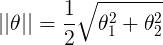 ||\theta || = \frac{1}{2}\sqrt {\theta _1^2 + \theta _2^2} 