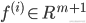 {f^{(i)}} \in {R^{m + 1}}