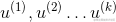 ?{u^{(1)}},{u^{(2)}} \ldots {u^{(k)}}?