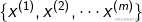 ?{ {x^{(1)}},{x^{(2)}}, \cdots {x^{(m)}}} ?