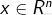 ?x \in {R^n}?