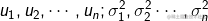 ?{u_1},{u_2}, \cdots ,{u_n};\sigma _1^2,\sigma _2^2 \cdots ,\sigma _n^2?