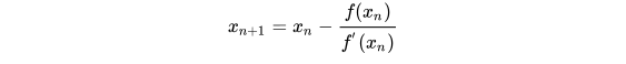 x_{n+1} = x_n - \frac{f(x_n)}{f^{'}(x_n)}\\