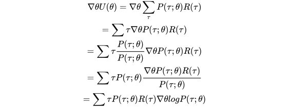 \nabla {\theta } U( \theta ) =\nabla {\theta }\sum\limits _{\tau } P( \tau ;\theta ) R( \tau )\\  =\sum\limits {\tau } \nabla {\theta } P( \tau ;\theta ) R( \tau )\\ =\sum\limits {\tau }\frac{P( \tau ;\theta )}{P( \tau ;\theta )} \nabla {\theta } P( \tau ;\theta ) R( \tau )\\ =\sum\limits {\tau } P( \tau ;\theta )\frac{\nabla {\theta } P( \tau ;\theta ) R( \tau )}{P( \tau ;\theta )} \\ =\sum\limits {\tau } P( \tau ;\theta ) R( \tau ) \nabla {\theta } logP( \tau ;\theta )