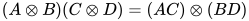 (A\otimes B)(C\otimes D) = (AC)\otimes (BD)