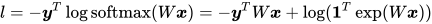 l = -\boldsymbol{y}^T\log \text{softmax}(W\boldsymbol{x}) = -\boldsymbol{y}^TW\boldsymbol{x} + \log(\boldsymbol{1}^T\exp(W\boldsymbol{x}))
