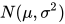 N(\mu, \sigma^{2})