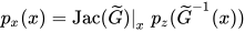 p_x(x)=\operatorname{Jac}(\widetilde{G})|_x \; p_z(\widetilde{G}^{-1}(x))