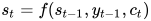 s_t = f(s_{t-1}, y_{t-1}, c_t)