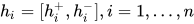 h_i = [h_i^+, h_i^-], i = 1,...,n