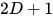 2D+1