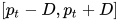 [p_{t}-D,p_{t}+D]