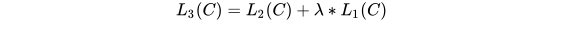L_{3}(C)= L_{2}(C)+\lambda * L_{1}(C) \\