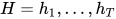 H= {h_{1},... , h_{T}}