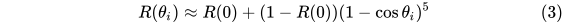 R(\theta_i) \approx R(0)+(1-R(0))(1-\cos\theta_i)^5\tag{3}