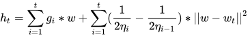 h_t=\sum_{i=1}^{t}{g_i*w}+\sum_{i=1}^{t}({\frac{1}{2\eta_i}-\frac{1}{2\eta_{i-1}})*||w-w_t||^2}