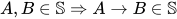 A,B\in\mathbb{S}\Rightarrow A\to B\in\mathbb{S}