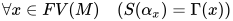 \forall x\in FV(M)\quad(S(\alpha_{x})=\Gamma(x))
