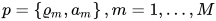 p=\left \{ \varrho _{m},a_{m} \right \},m=1,\dots ,M