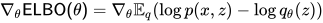 \nabla_\theta \mathsf{ELBO(\theta)} = \nabla_\theta \mathbb{E}_q(\log p(x,z) - \log q_\theta(z))