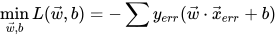 \min  \limits_{\vec w ,b} L( \vec w , b ) = - \sum  y_{err} (\vec w \cdot \vec x_{err} + b)