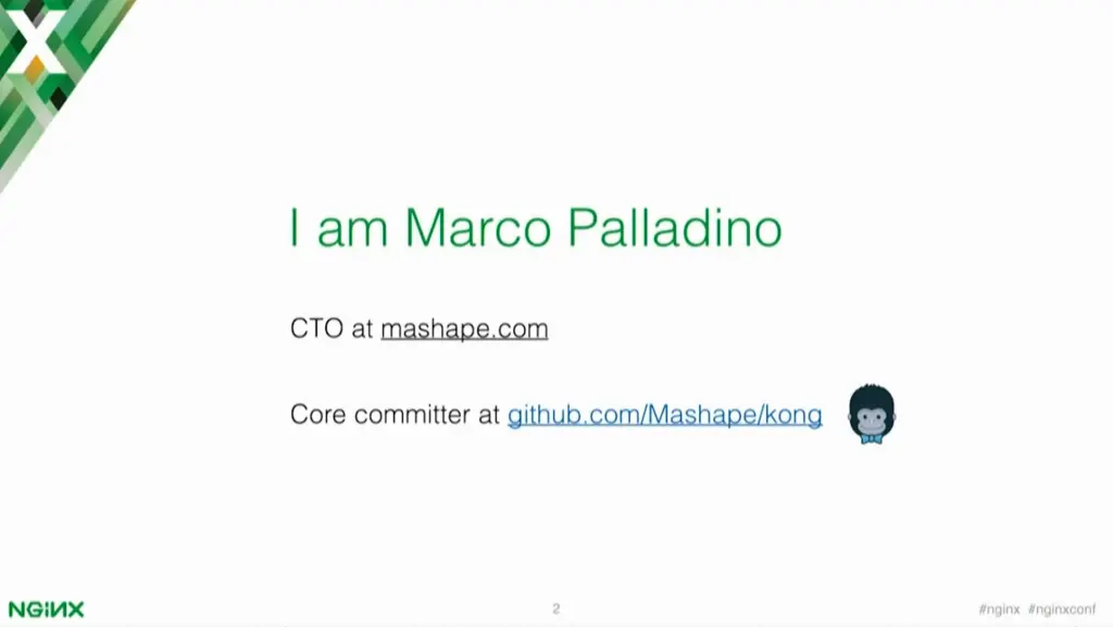 Presenter of Microservices and API gateways, Marco Palladino, is the CTO at Mashape.com and one of the core committers of Kong [presentation by Marco Palladino, CTO at Mashape.com at nginx.conf 2016]