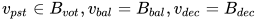v_{pst} \in B_{vot},v_{bal} = B_{bal}, v_{dec} = B_{dec} 