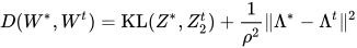 D(W^\ast ,W^t) = \mbox{KL}(Z^\ast, Z_2^t) + \dfrac{1}{\rho^2} \|\Lambda^\ast - \Lambda^t\|^2