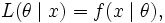 L(/theta /mid x)=f(x/mid/theta), /!