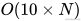 O(10×N)