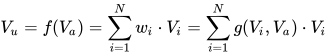 V_u=f(V_a)=\sum_{i=1}^N w_i \cdot V_i =\sum_{i=1}^N g(V_i,V_a) \cdot V_i