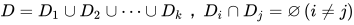 D=D_1\cup D_2\cup \cdots \cup D_k，D_i \cap D_j = \varnothing \, (i \not= j) 