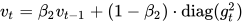 v_t = \beta_2 v_{t-1} + (1-\beta_2) \cdot \text{diag}(g_t^2)