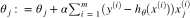 $ \theta_j := \theta_j + \alpha \sum_{i=1}^{m}(y^{(i)} - h_\theta(x^{(i)}))x_j^{(i)}$