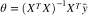 $\theta=(X^TX)^{-1}X^T\bar{y}$