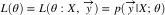 $L(\theta) = L(\theta:X, \vec{y}) = p(\vec y|X;\theta)$