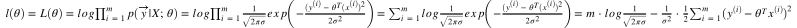 $l(\theta) = L(\theta) \\ 
=log  \prod_{i=1}^{m}p(\vec y|X;\theta) \\
= log \prod_{i=1}^{m}\frac{1}{\sqrt{2\pi\sigma}}exp\left ( -\frac{(y^{(i)} - \theta^T(x^{(i)})^2}{2\sigma^2}\right ) \\
=\sum_{i=1}^{m} log \frac{1}{\sqrt{2\pi\sigma}}exp\left ( -\frac{(y^{(i)} - \theta^T(x^{(i)})^2}{2\sigma^2}\right ) \\
= m\cdot log \frac{1}{\sqrt{2\pi\sigma}} - \frac{1}{\sigma^2} \cdot \frac{1}{2} \sum_{i=1}^{m}(y^{(i)} - \theta^Tx^{(i)})^2$