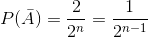 P(\bar A) = \frac{2}{2^n} = \frac{1}{2^{n-1}}