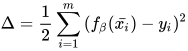 \Delta=\frac{1}{2} \sum_{i=1}^{m}{(f_{\beta }(\bar{x_{i}} )-y_{i})^{2} } 