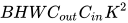 BHWC_{out}C_{in}K^2