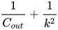{1\over C_{out} } + \frac 1 {k^2}