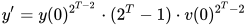  y' =y(0)^{2^{T-2}}\cdot (2^T-1)\cdot v(0)^{2^T-2} 