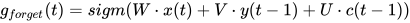 g_{forget}(t) = sigm(W\cdot x(t)+V\cdot y(t-1)+U\cdot c(t-1)) 