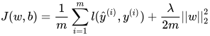 J(w,b)=\dfrac{1}{m}\sum\limits_{i=1}^{m}l(\hat y^{(i)},y^{(i)})+\dfrac{\lambda}{2m}||w||_{2}^{2}