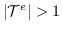 $ \ vert \ mathcal {T} ^ e \ vert> 1 $