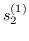 $ S_2 ^ {（1）} $