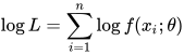 \log L = \sum_{i=1}^n \log f(x_i;\theta)