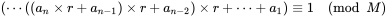 ( \cdots ((a_{n} \times r + a_{n-1}) \times r + a_{n-2}) \times r + \cdots + a_{1}) \equiv 1 \pmod M